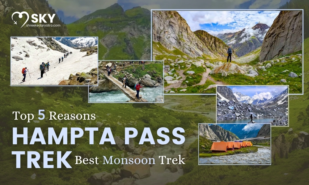 Top 5 Reasons Why Hampta Pass Trek Is the Best Monsoon Trek